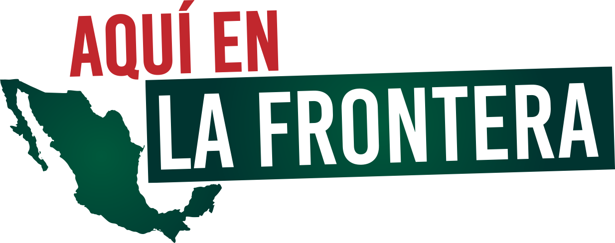 Aquí en la Frontera